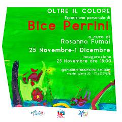 Oltre il colore, esposizione personale di bice perrini, a cura di rosanna fumai